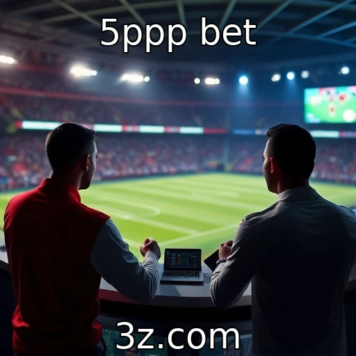 5ppp bet Descubra os Segredos das Apostas Esportivas para 2025